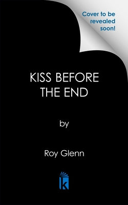 A Kiss Before the End by Glenn, Roy