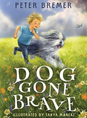 Dog Gone Brave by Bremer, Peter