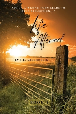 Life Altered by Millhollin, J. B.