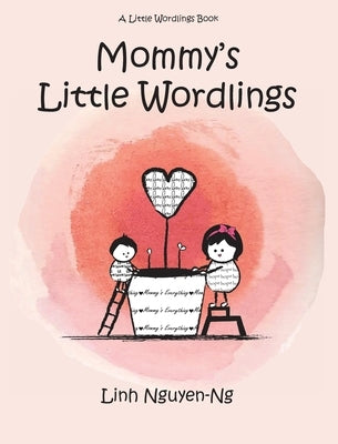 Mommy's Little Wordlings by Nguyen-Ng, Linh
