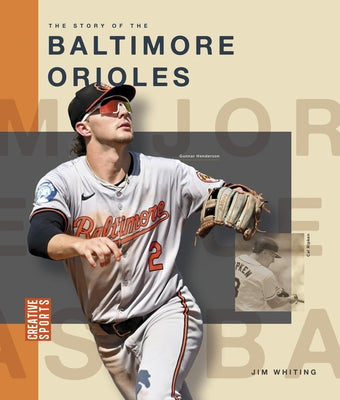 The Story of the Baltimore Orioles by Whiting, Jim