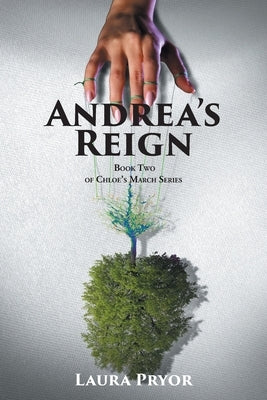 Andrea's Reign: Book Two of Chloe's March Series by Pryor, Laura