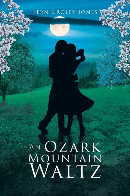 An Ozark Mountain Waltz by Croley Jones, Fern