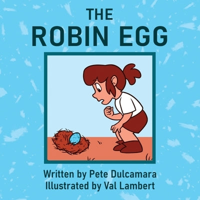 The Robin Egg by Dulcamara, Pete