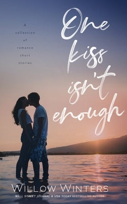 One Kiss Isn't Enough by Winters, Willow