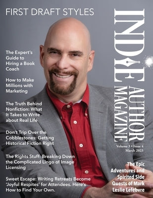 Indie Author Magazine Featuring Mark Leslie Lefebvre: First Draft Styles, Book Drafting, Novel Plotting, and Author Motivation by Honiker, Chelle