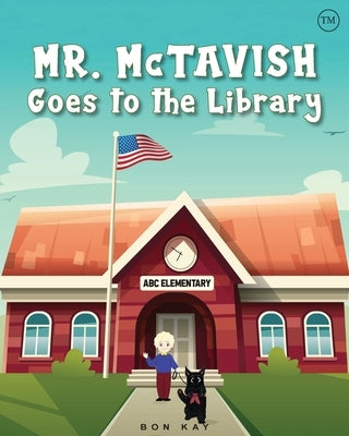 Mr. McTavish: Goes to The Library by Bon Kay