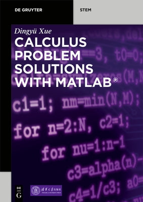 Calculus Problem Solutions with Matlab(r) by Xue, DingyÃ¼