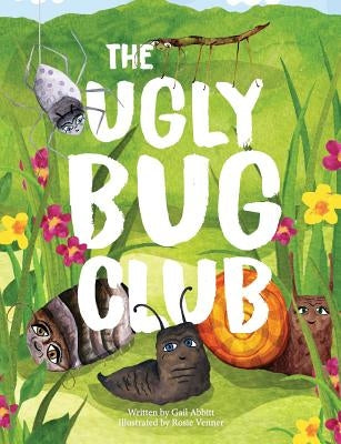 The Ugly Bug Club by Abbitt, Gail