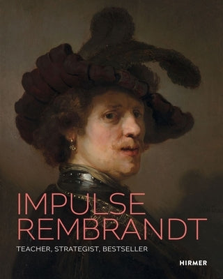 Impulse Rembrandt: Teacher, Strategist, Bestseller by Nicolaisen, Jan