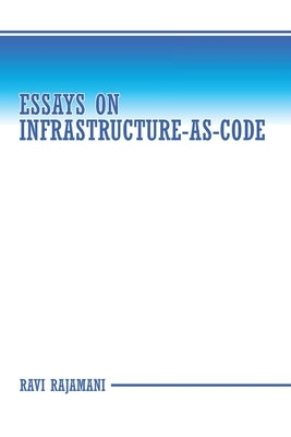 Essays on Infrastructure-as-code by Rajamani, Ravi