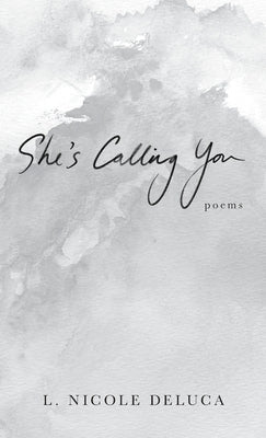 She's Calling You by DeLuca, L. Nicole