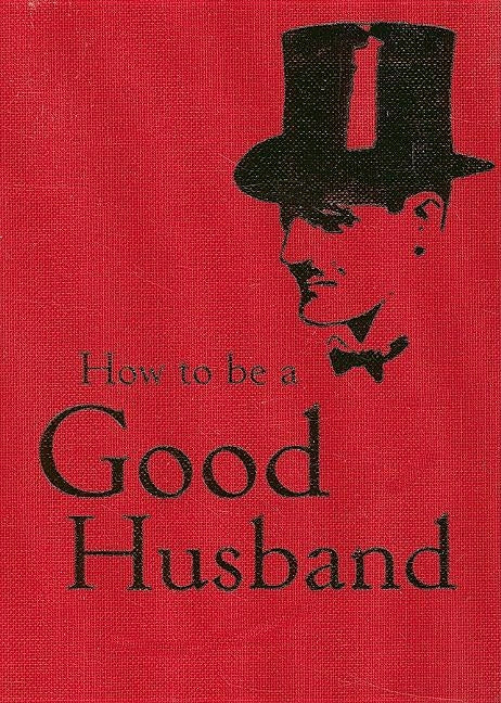 How to Be a Good Husband by Bodleian Library