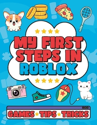 My First Steps in Roblox by Welbeck Children's Books