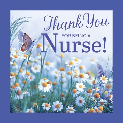 Thank You for Being a Nurse! by Peterson, Grace