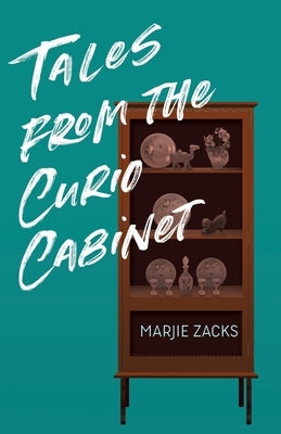 Tales from the Curio Cabinet by Zacks, Marjie