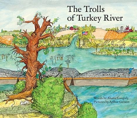 The Trolls of the Turkey River: Volume 3 by Ganguly, Ahana