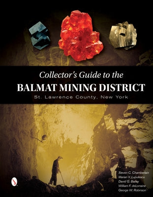 Collector's Guide to the Balmat Mining District: St. Lawrence County, New York by Chamberlain, Steve