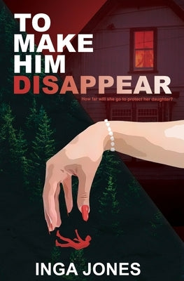 To Make Him Disappear by Jones, Inga