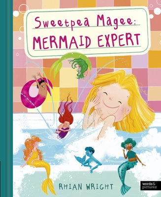 Sweetpea Magee: Mermaid Expert by Wright, Rhian