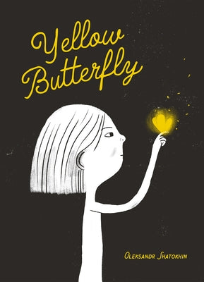 Yellow Butterfly: A Story from Ukraine by Shatokhin, Oleksandr