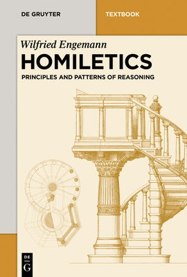 Homiletics: Principles and Patterns of Reasoning by Engemann, Wilfried