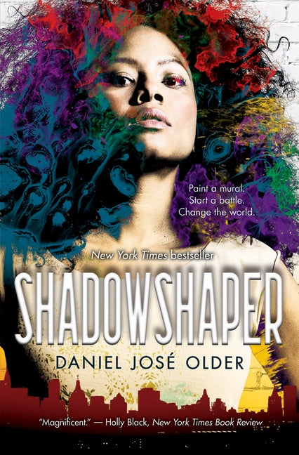 Shadowshaper (the Shadowshaper Cypher, Book 1): Volume 1 by Older, Daniel Jos&#233;