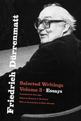 Friedrich D?rrenmatt: Selected Writings, Volume 3, Essays by D?rrenmatt, Friedrich