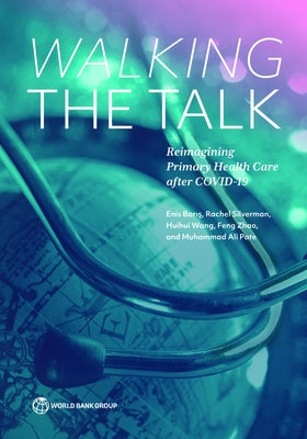 Walking the Talk: Reimagining Primary Health Care after COVID-19 by Baris, Enis