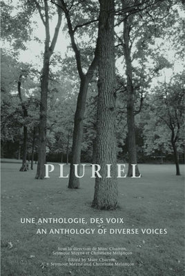 Pluriel: An Anthology of Diverse Voices - Une Anthologie Des Voix by Charron, Marc