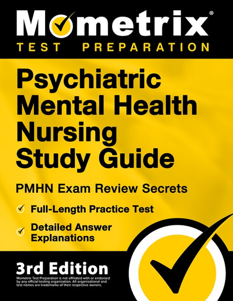 Psychiatric Mental Health Nursing Study Guide - PMHN Exam Review Secrets, Full-Length Practice Test, Detailed Answer Explanations: [3rd Edition] by Bowling, Matthew