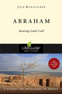 Abraham: Hearing God's Call by Kuhatschek, Jack
