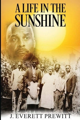 A Life In The Sunshine by Prewitt, J. Everett
