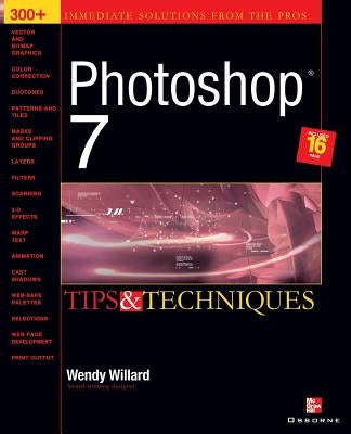 Photoshop 7 (R): Tips and Techniques by Willard, Wendy
