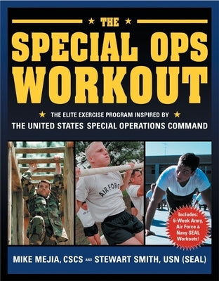 The Special Ops Workout: The Elite Exercise Program Inspired by the ...