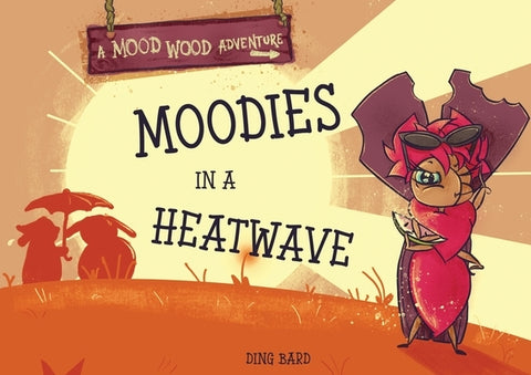 Moodies In A Heatwave by Bard, Ding
