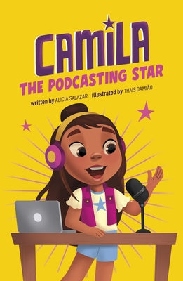 Camila the Podcasting Star by Salazar, Alicia