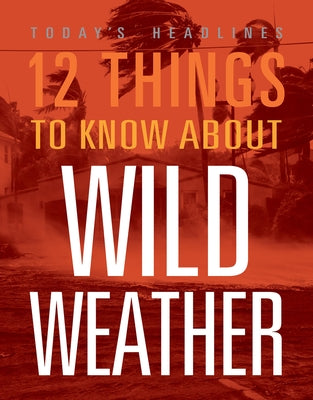 12 Things to Know about Wild Weather by Hayes, Vicki