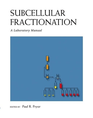 Subcellular Fractionation: A Laboratory Manual by Pryor, Paul
