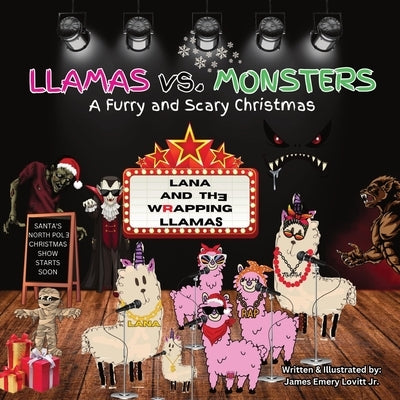 LLAMAS vs. MONSTERS: A Furry and Scary Christmas by Lovitt, James Emery, Jr.