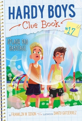 Splash Pad Sabotage by Dixon, Franklin W.