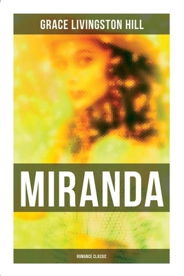 Miranda (Romance Classic) by Hill, Grace Livingston