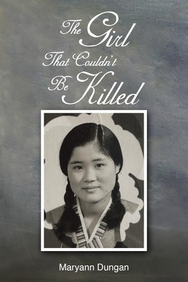 The Girl That Couldn't Be Killed by Dungan, Maryann