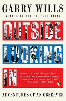 Outside Looking In: Adventures of an Observer by Wills, Garry