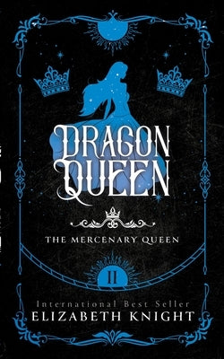 Dragon Queen by Knight, Elizabeth