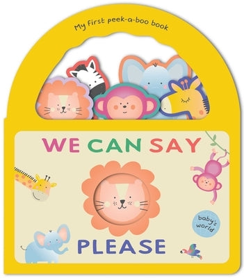 We Can Say Please: My First Peek-A-Boo Book: Board Book with Handle by Cox, Shelley