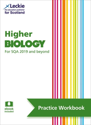 Leckie Higher Biology for Sqa 2019 and Beyond - Practice Workbook: Practise and Learn Sqa Exam Topics by Di Mambro, John