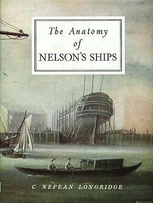 The Anatomy of Nelson's Ships by Longridge, Nepean