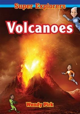Volcanoes by Pirk, Wendy