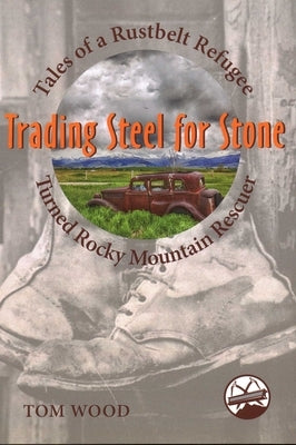 Trading Steel for Stone by Wood, Tom